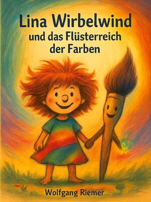 cover image of Lina Wirbelwind und das Flüsterreich der Farben